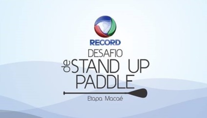 Macaé recebe primeiro Desafio Record de Stand Up Paddle