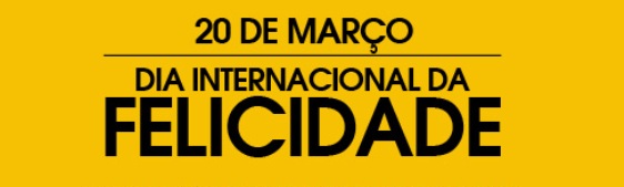 20 de marco dia da felicidade