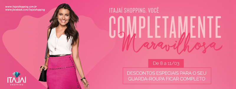 Ações especiais e exclusivas marcarão o mês das mulheres no Itajaí Shopping