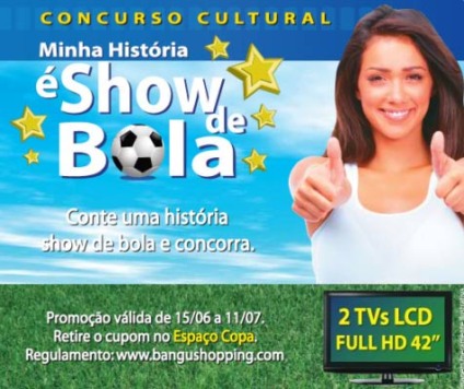 Promoção "Show de Bola" no Bangu Shopping Promoção "Show de Bola" no Bangu Shopping