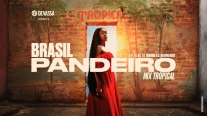 Devassa coloca no ar 'Brasil Pandeiro: Mix Tropical'