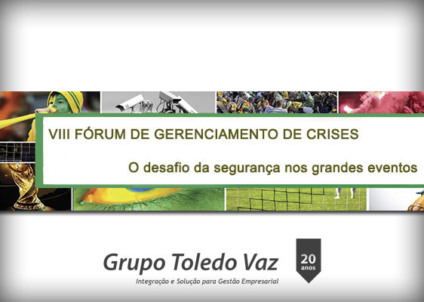Grupo Toledo Vaz realiza Fórum de Gerenciamento de Crises