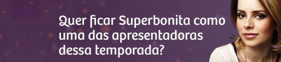 Promoção vai deixar internauta “Superbonita”