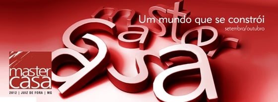 Juiz de Fora recebe Mastercasa 2012