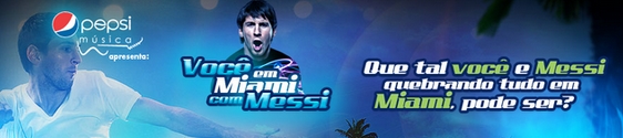 Consumidor de Pepsi vai para Miami conhecer Messi