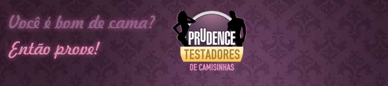 Testadores de Camisinhas Prudence entra em sua 4ª edição