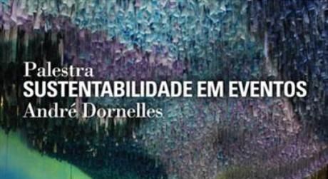 Sustentabilidade em eventos com André Dornelles