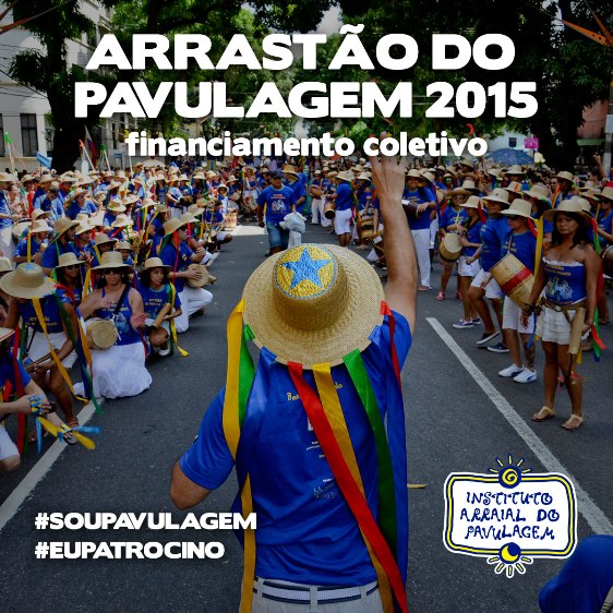 Arrastão do Pavulagem conta com financiamento coletivo Arrastão do Pavulagem conta com financiamento coletivo
