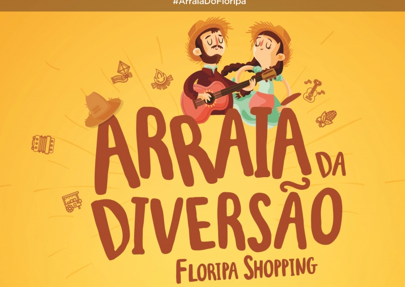 Floripa Shopping apresenta o "Arraiá da Diversão"