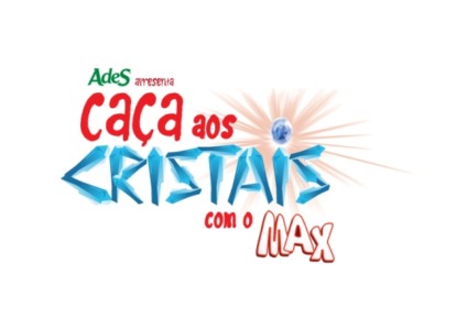 AdeS e Banco de Eventos criam "Caça aos Cristais com Max"