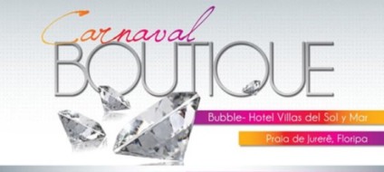 Carnaval Boutique na Bubble hoje em Jurerê