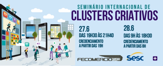 Fecomércio realiza seminário de clusters criativos
