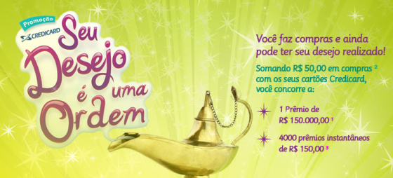 Seu desejo é uma ordem com Credicard