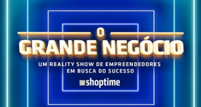 Shoptime lança reality show "O Grande Negócio"