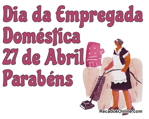 27 de Abril - Dia da Empregada Doméstica