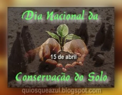 15 de Abril - Dia da Conservação do Solo