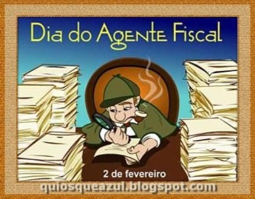 02 de Fevereiro - Dia do Agente Fiscal