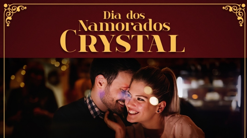 Crystal sorteia jantares e viagem no Dia dos Namorados