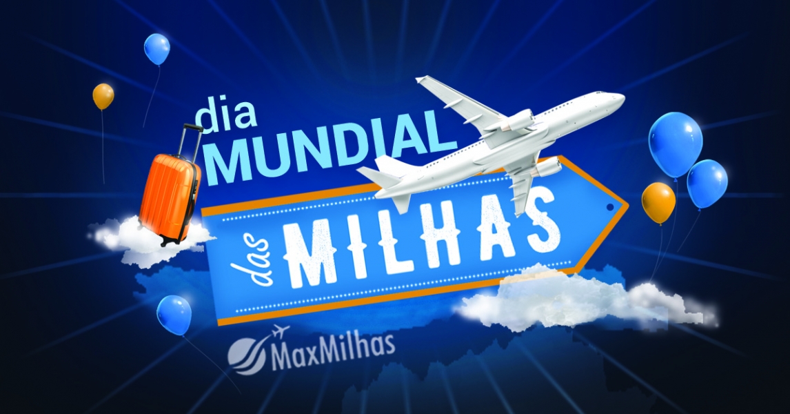 MaxMilhas em ação pelo Dia Mundial das Milhas MaxMilhas em ação pelo Dia Mundial das Milhas