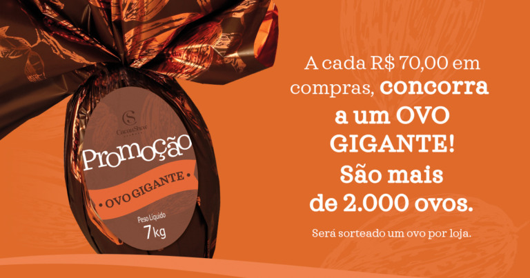 Promoção Ovo Gigante da Cacau Show é cancelada