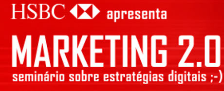 HSBC realiza o Seminário Marketing 2.0