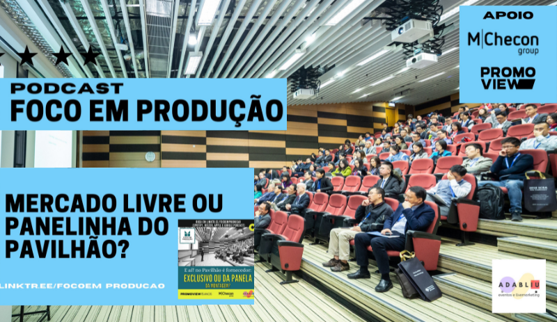 Podcast Foco em Produção - Pavilhão de Profissionais ou Panelinha de Empresas!?