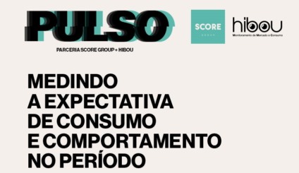 Score Group e Hibou divulgam o Pulso de Dia das Mães