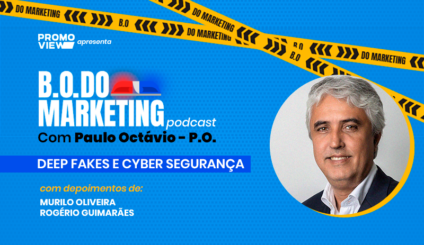 B.O. do Marketing investiga Deep Fakes e Cyber Segurança
