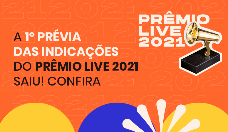 Prêmio Live 2021 divulga primeira prévia com os mais indicados