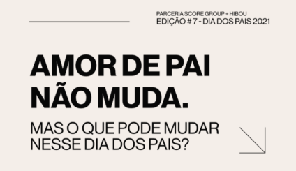 Pesquisa da Score e Hibou sobre o Dia dos Pais revela esperança