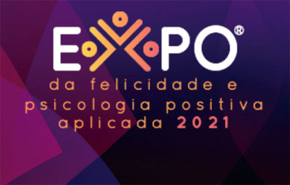Expo Felicidade 2021 reúne palestrantes internacionais 
