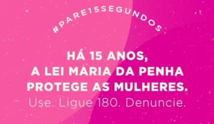 Lei Maria da Penha: #Pare15Segundos