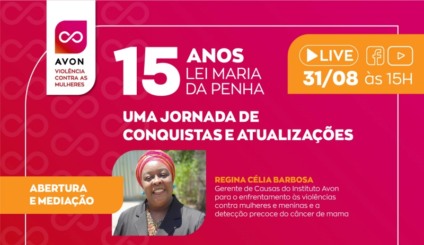Instituto Avon realiza live pelos 15 anos da Lei Maria da Penha