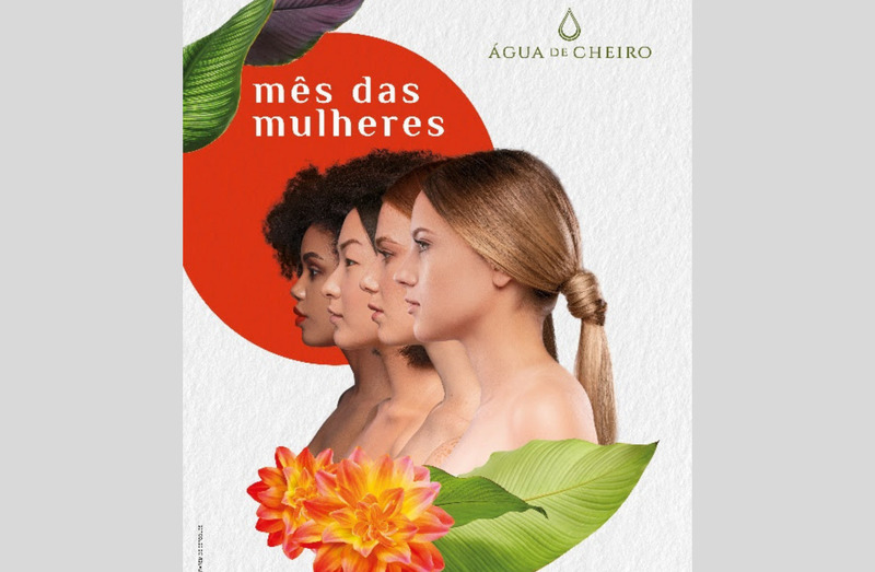 Água de Cheiro faz campanha de março dedicada às mulheres