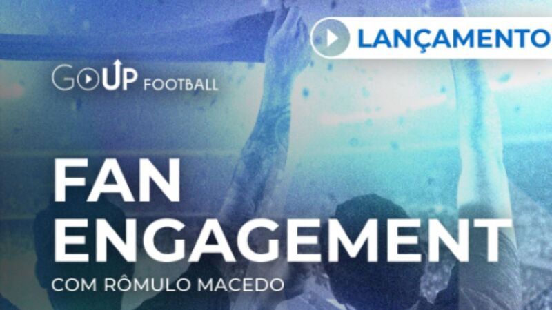 Go Up Football lança curso on-line Fã Engagement Go Up Football lança curso on-line Fã Engagement