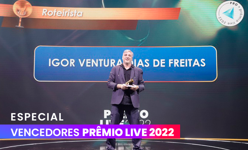 Igor Ventura é roteirista do ano no Prêmio Live 2022