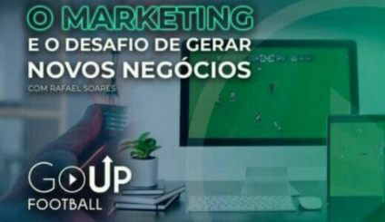 Go Up Football oferece curso 'Marketing e o Desafio de Gerar Novos Negócios'