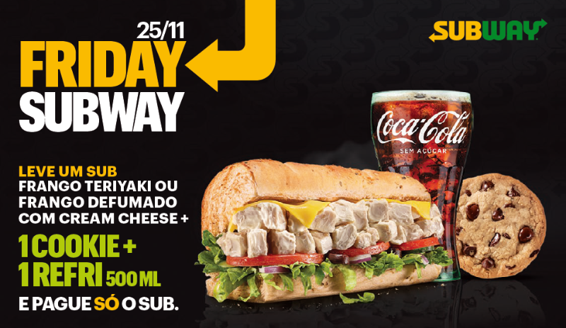 Friday Subway aposta nos subs queridinhos dos consumidores