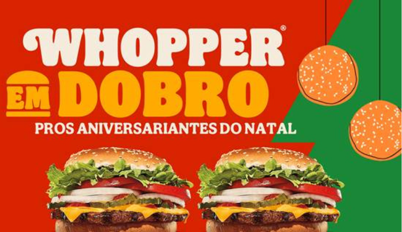 Burger King tem Whopper em dobro para quem faz aniversário no Natal