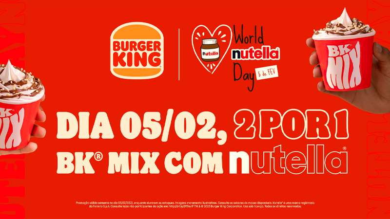 Burger King faz promoção para comemorar o Dia Mundial da Nutella