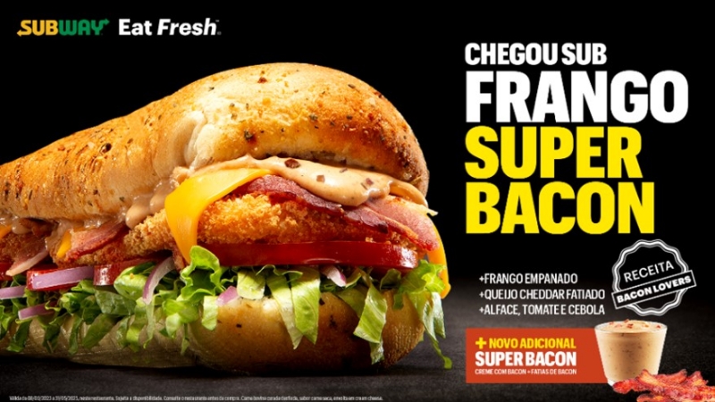 Subway anuncia lançamento do novo Sub Frango Super Bacon