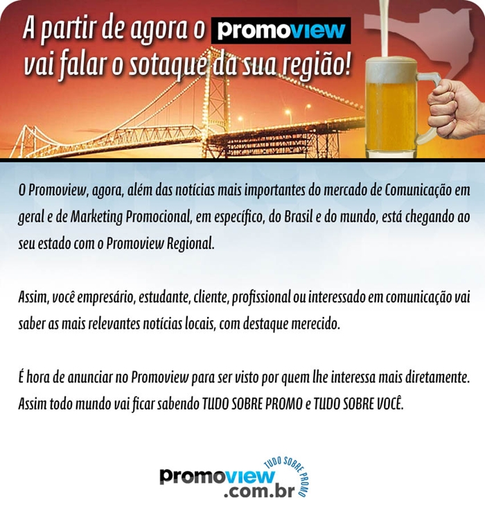Queres, queres... Promoview chegou em Santa Catarina! 