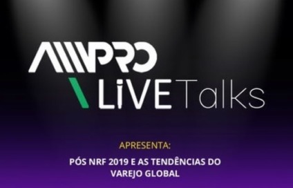 Ampro Live Talks analisa NRF na visão do live marketing