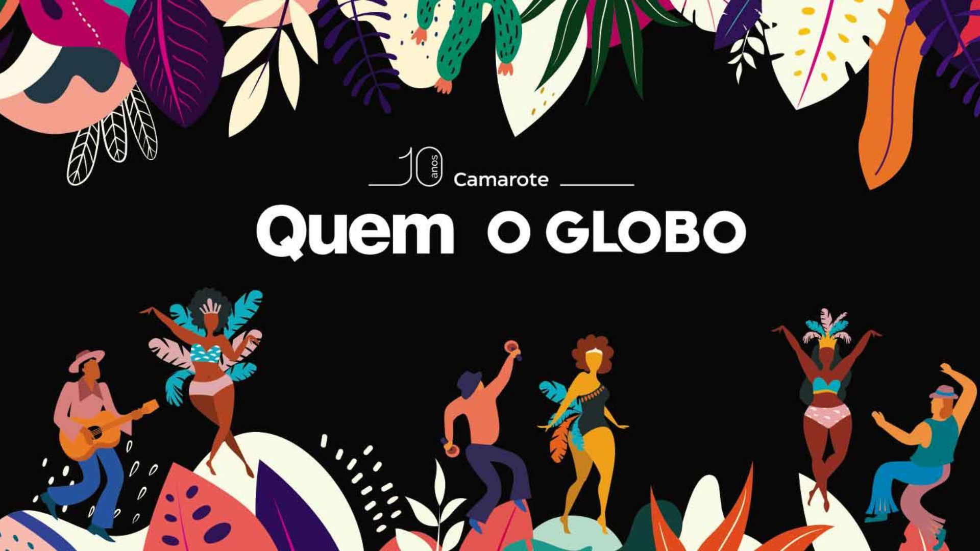 Camarote Quem O Globo celebra 10 anos com grandes marcas