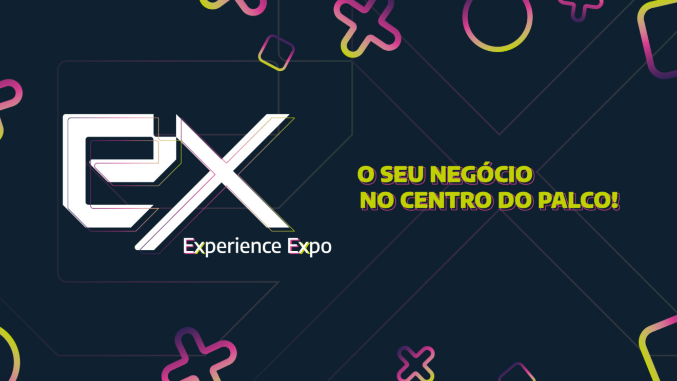 Experience Expo: o seu negócio no centro do palco