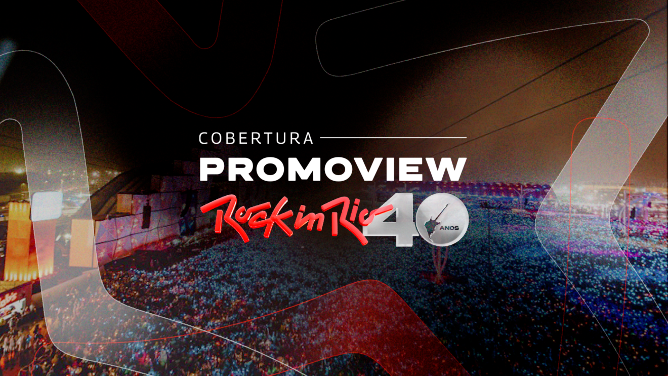 Cobertura Promoview Rock in Rio 40 anos