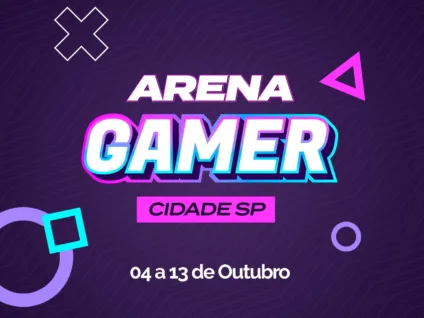 Arena Gamer Cidade SP de 04 a 13 de outubro