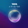 Imagem mostra ela inicial da Yara, a IA de auxílio à limpeza da Ypê