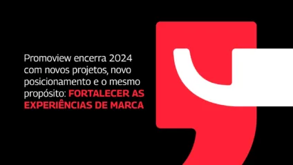 Promoview encerra 2024 com novos projetos, novo posicionamento e o mesmo propósito: fortalecer as experiências de marca