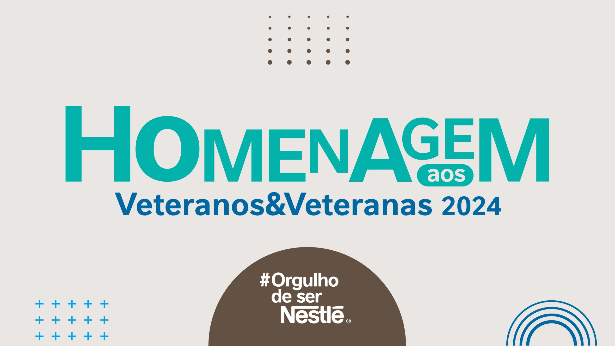 No card está escrito "Homenagem aos Veteranos&Veteranas 2024" com a #orgulho de ser Nestlé sob um fundo cinza